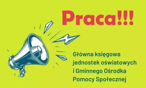 Zdjęcie do W&oacute;jt Gminy Kijewo Kr&oacute;lewskie ogłosił nab&oacute;r na stanowisko gł&oacute;wnego księgowego jednostek oświatowych i Gminnego Ośrodka Pomocy Społecznej