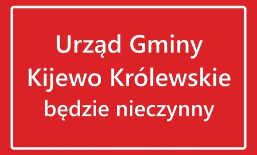 Urząd Gminy Kijewo Królewskie będzie nieczynny
