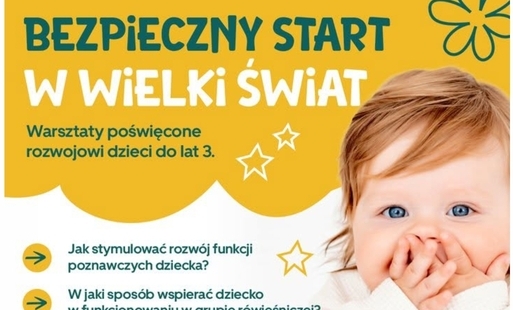 Na zółto białym tle dziecko zsłaniające usta oraz napis Bezpieczny start w Wielki Świat i informacje na temat warsztatów